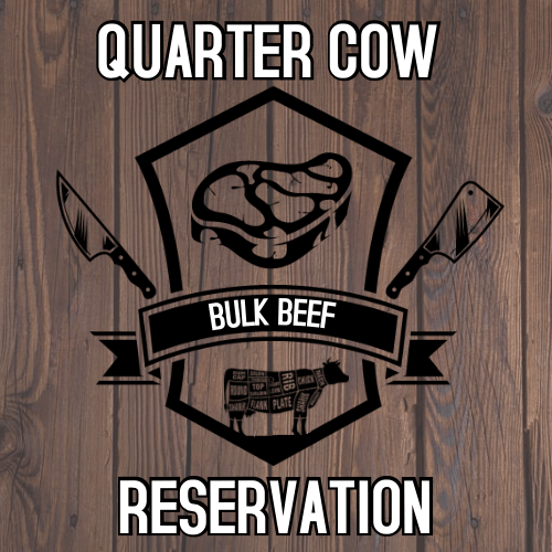 Chapman 3C Cattle Company Bulk Beef DEPOSIT/RESERVE for Quarter Beef Box Quarter Cow-*DEPOSIT AND RESERVATION ONLY